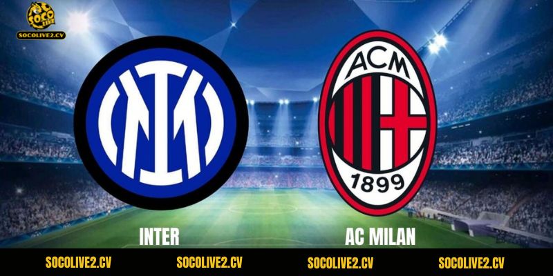 Nhận Định Inter Vs AC Milan